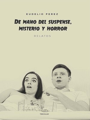 cover image of De mano del suspense, misterio y horror